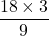 \[\frac{18 \times 3}{9}\]