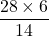 \[\frac{28 \times 6}{14}\]